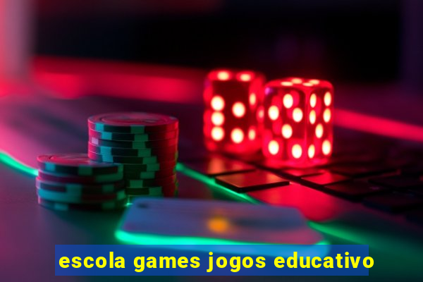 escola games jogos educativo